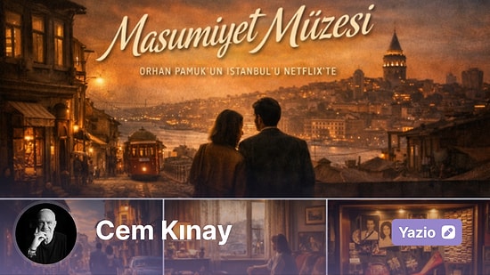 Masumiyet Müzesi: Orhan Pamuk’un Hafızası, İstanbul’un Sessiz Sokakları ve Netflix’in Açtığı Yeni Kapı