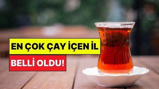 Türkiye'nin En Çok Çay Tüketen Şehri Belli Oldu: Listede Karadeniz Yok!