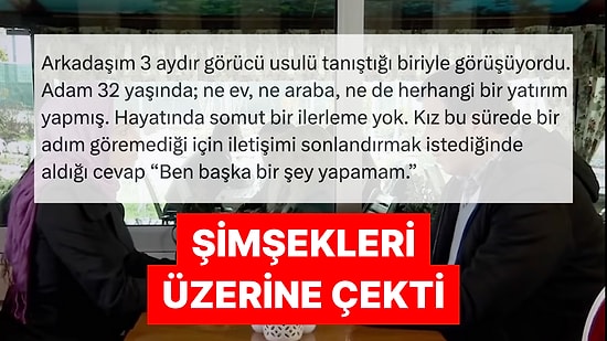 Evi Arabası Olmayan Erkek İçin "Bir Baltaya Sap Olamamış" Diyen Kadın Tepkilerin Odağında