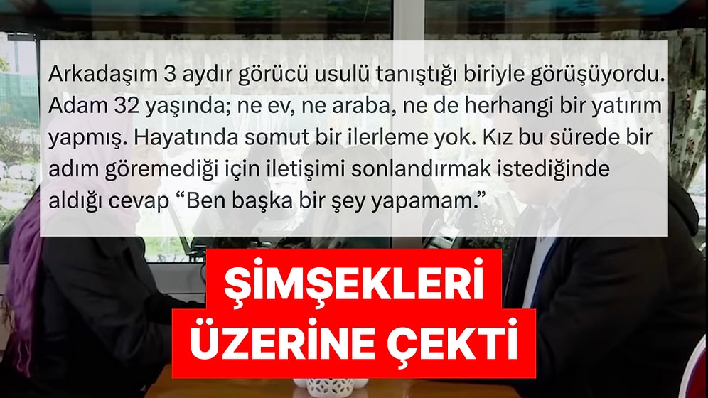 Evi Arabası Olmayan Erkek İçin "Bir Baltaya Sap Olamamış" Diyen Kadın Tepkilerin Odağında