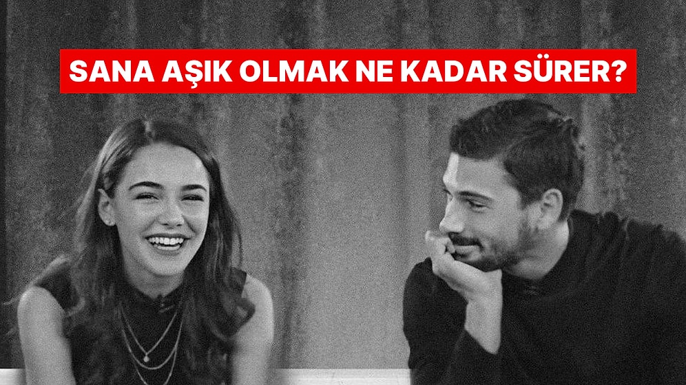 Bir İnsanın Sana Aşık Olması Ne Kadar Sürer?