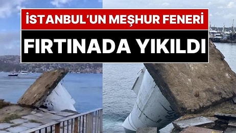 Dizi ve Filmlere Konu Olan İstanbul'un Kireçburnu Sahilindeki Deniz Feneri Şiddetli Fırtınada Devrildi