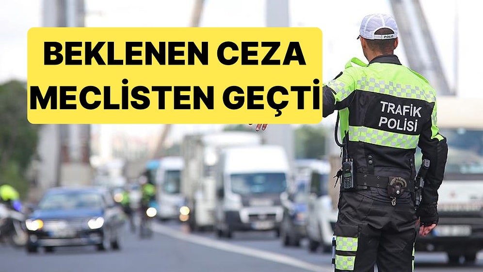 Yeni Trafik Cezaları Meclisten Geçmeye Başladı: Bu Maddeler Sürücüleri Yakından İlgilendiriyor