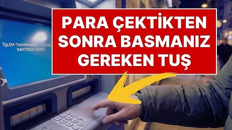 Bir Banka Çalışanı, ATM'den Para Çektikten Sonra Dolandırılmamak İçin Hangi Tuşa Basılması Gerektiğini Söyledi