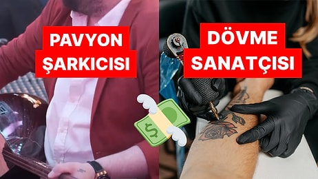 Pavyon Şarkıcısından Dövme Sanatçısına Farklı Mesleklerde Kim Ne Kadar Kazanıyor?