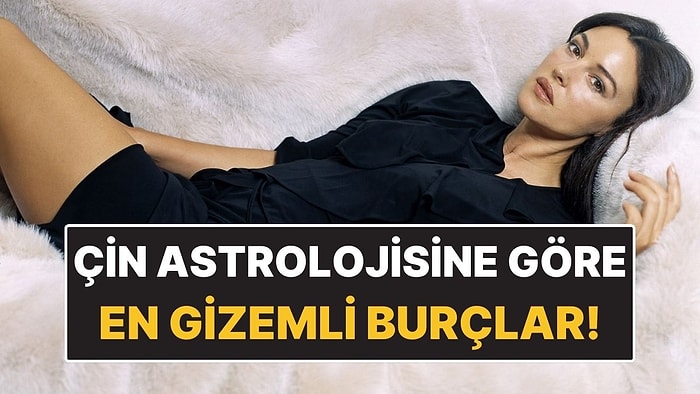 Çin Astrolojisine Göre En Gizemli 3 Burç: Ne Düşündüklerini Çözmek Zor