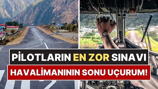 Pilotların En Zor Sınavı! Dünyanın En Tehlikeli Havalimanında Hata Yapma Lüksü Yok