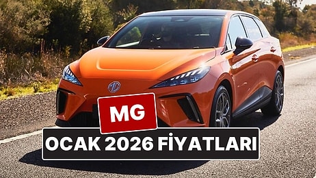 MG Fiyat Listesi Ocak 2026! İşte ZS, HS, MG4 ve Marvel R Güncel Fiyatları