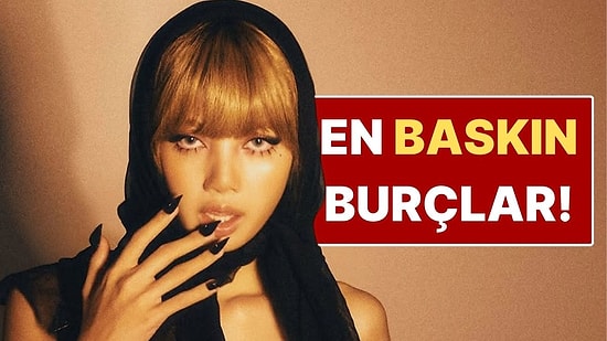 Söz Geçirmeyi Biliyorlar: Zodyak Dünyasının En Baskın Burçları