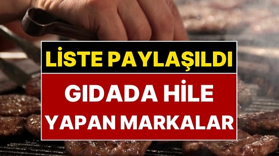 Tarım Bakanlığı Yeni Taklit-Tağşiş Listesini İfşa Etti: 16 Marka Gıdada Hile Yaptı!