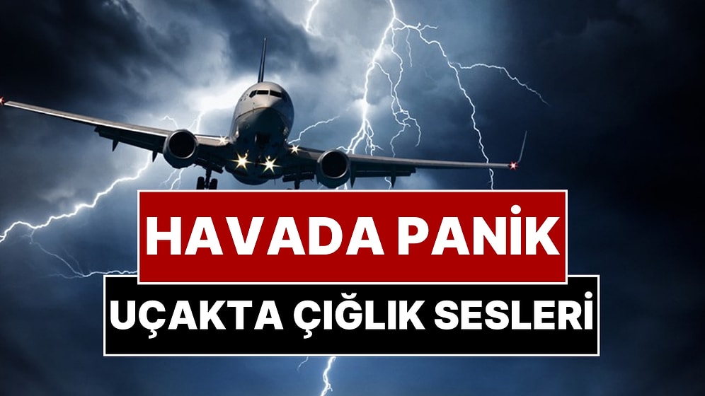 Uçakta Korku Dolu Anlar! İstanbul-Kayseri Uçağı Havada Fırtınaya Yakalandı