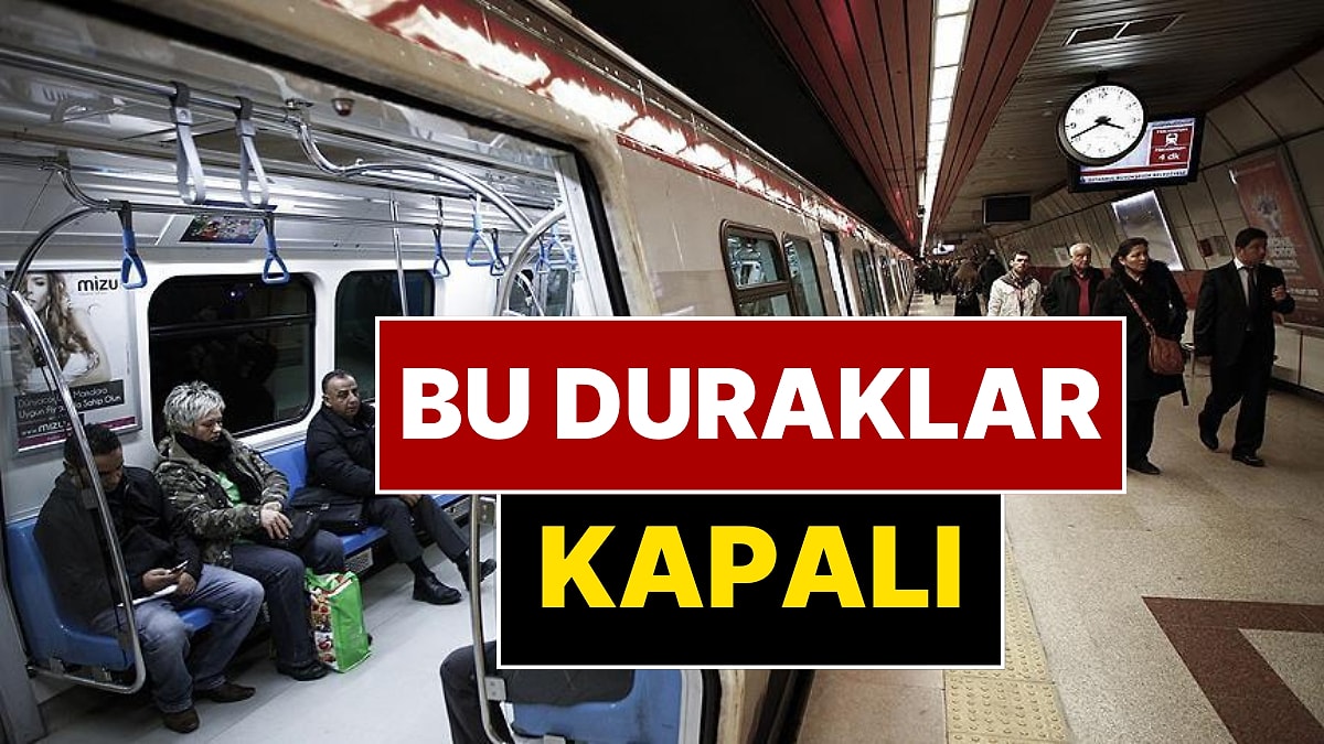 İstanbullular Dikkat: 10 Ocak Cumartesi Günü Kapalı Olan Marmaray ve Metro Durakları