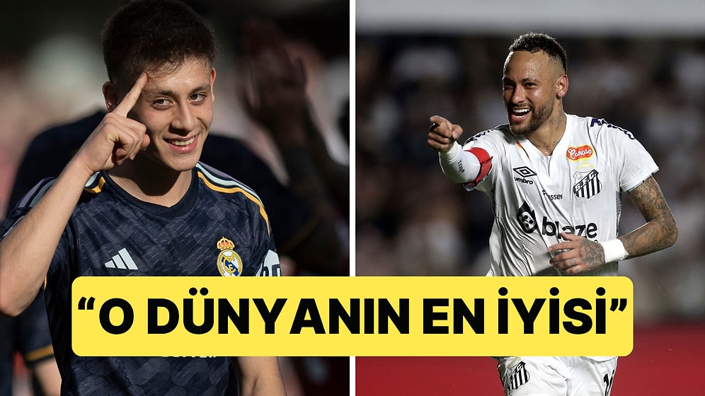 Brezilyalı Yıldız Neymar'dan Milli Futbolcumuz Arda Güler'e Övgüler