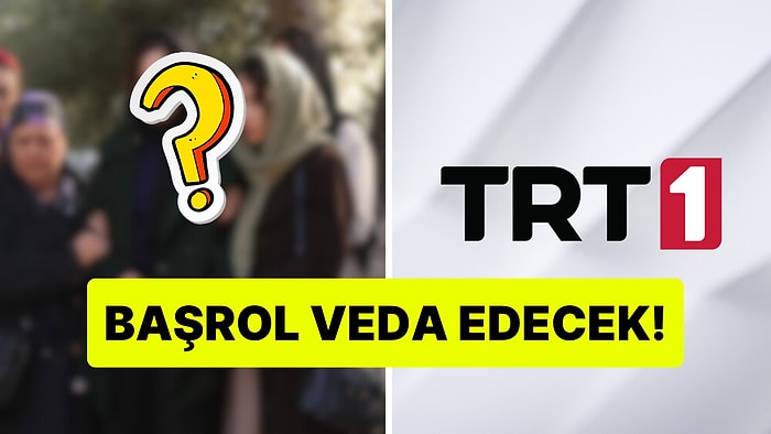 Başrol Diziden Ayrılıyor: TRT 1'in Sevilen Dizisinde 2 Flaş Ayrılık