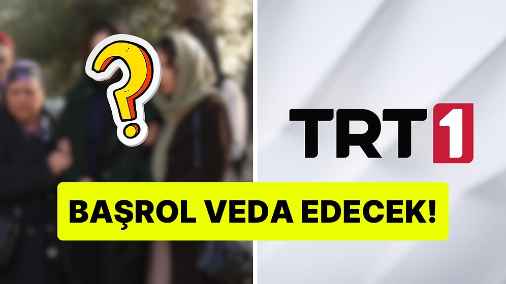 Başrol Diziden Ayrılıyor: TRT 1'in Sevilen Dizisinde 2 Flaş Ayrılık
