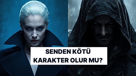 Filmin Kötü Karakteri Olsaydın Nasıl Gözükürdün?