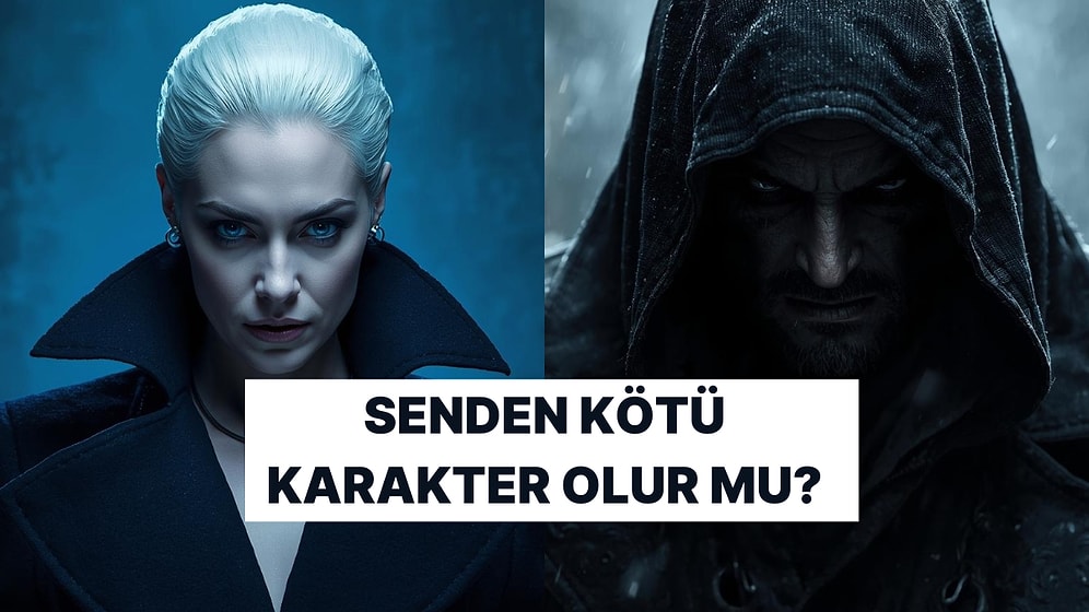 Filmin Kötü Karakteri Olsaydın Nasıl Gözükürdün?