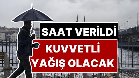 İstanbul Valiliği Kar Yağışının Tarihini Açıkladı: Bu Saatlerde Kuvvetli Sağanak Yağış Olacak