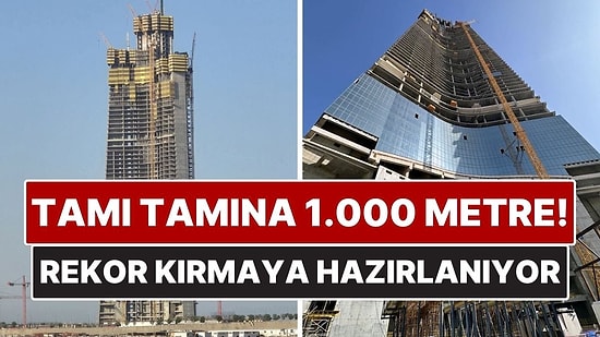 Burj Khalifa Tahtını Kaybediyor! Dünyanın En Yüksek Yapısı Ünvanını Elinden Alacak