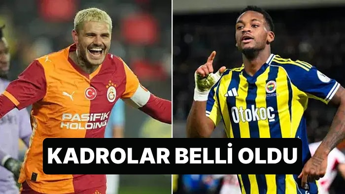 Süper Kupa Finalinde Galatasaray ve Fenerbahçe'nin Kadroları Belli Oldu