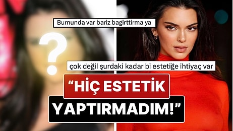 Kendall Jenner'ın "Hiç Estetik Yaptırmadım" Sözleri X Gündemine Oturdu