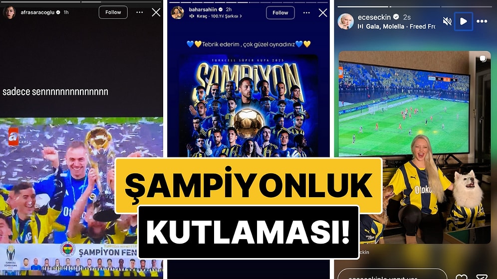 Süper Kupa'da Zafer Fenerbahçe'nin: Ünlü İsimlerin Şampiyonluk Paylaşımları