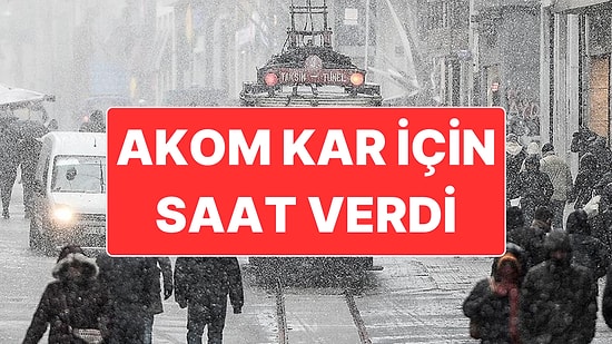 AKOM İstanbul’da Kar Yağışının Başlayacağı Saati Açıkladı