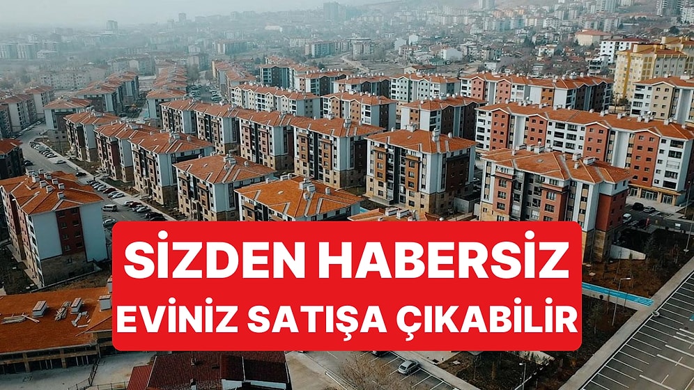 e-Devlet'ten Tebligata Cevap Vermeyen Ya da Görmeyenin Evi Satışa Çıkarılabilecek