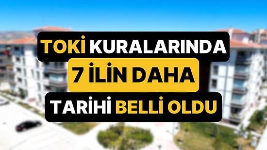Bakan Murat Kurum Açıkladı: TOKİ'de Bu Hafta Kura Çekilecek 7 Şehir Belli Oldu!