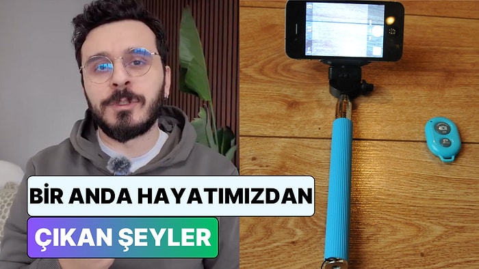 Selfie Çubuğu, Metaverse... Bir İçerik Üreticisi Hayatımızdan Bir Anda Çıkan Şeyleri Sıraladı