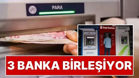 Bankacılıkta Yeni Dönem Başlıyor: 3 Banka Birleşiyor, Tek Banka Olarak Hizmet Verecekler!