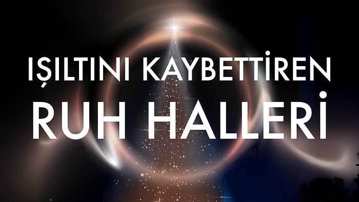 Kayıp Işıltı Aranıyor! Senin Işıltına Ne Oldu?