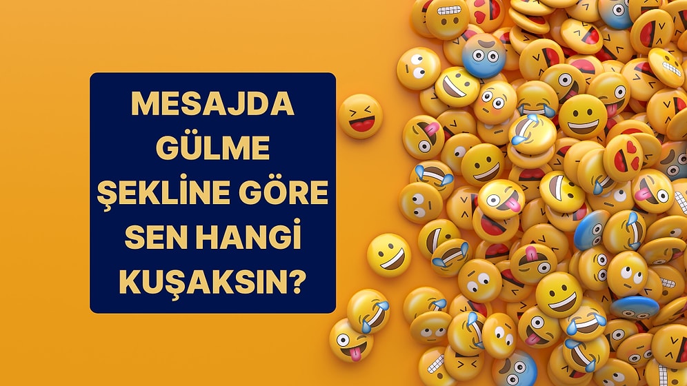 Mesajda Gülme Şekline Göre Hangi Kuşak Olduğunu Tahmin Ediyoruz!