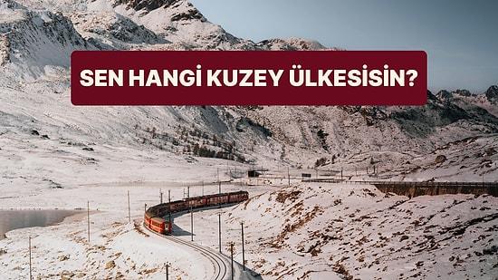 Sen Hangi Kuzey Ülkesisin?