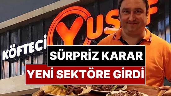 Köfteci Yusuf'tan Sürpriz Karar: Yeni Girdiği Sektör Belli Oldu