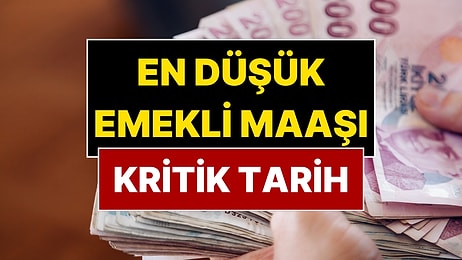 En Düşük Emekli Maaşının Yükseltileceği Tarih Belli Oldu
