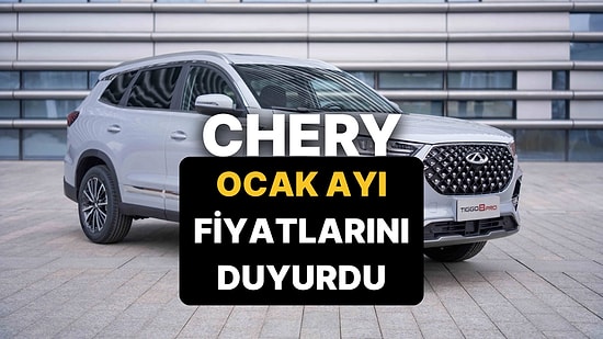 Ocak 2026 Chery Fiyat Listesi: Yeni Tiggo 7 ve Tiggo 8 Güncel Fiyatlar