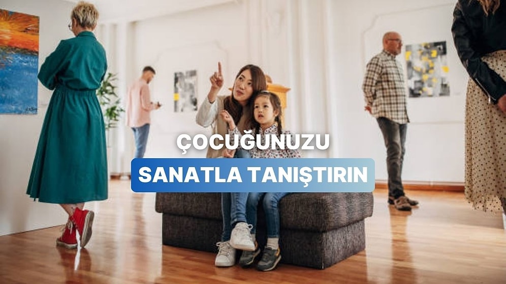 Bu İçerik Ebeveynlere! Çocukları Sanatla Buluşturmanın Eğlenceli Yolları