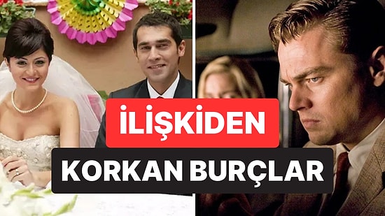 Ne Güveniyorlar Ne de Adım Atıyorlar: İlişkiden Korkan Burçlar