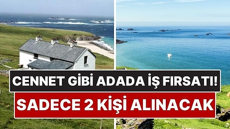 Cennet Gibi Adada Eşsiz İş Fırsatı! Sadece 2 Kişi Aranıyor