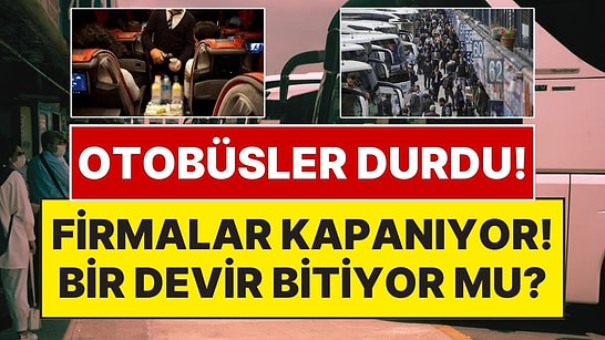 Tarihin En Büyük Krizini Yaşıyor: Firmalar Tek Tek Kapanıyor! Şehirlerarası Otobüs Taşımacılığı Bitiyor mu?
