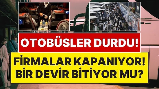 Tarihin En Büyük Krizini Yaşıyor: Firmalar Tek Tek Kapanıyor! Şehirlerarası Otobüs Taşımacılığı Bitiyor mu?