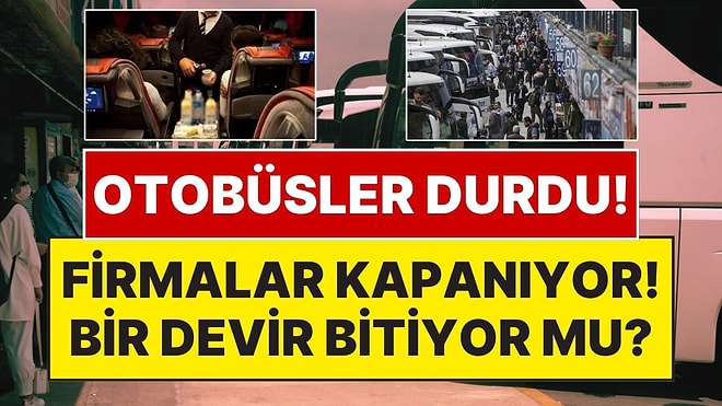 Tarihin En Büyük Krizini Yaşıyor: Firmalar Tek Tek Kapanıyor! Şehirlerarası Otobüs Taşımacılığı Bitiyor mu?