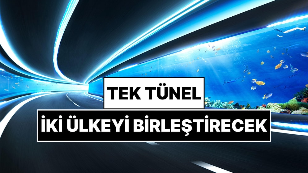 Dünyanın En Uzun Sualtı Tüneli Yapılıyor: Tek Tünel İki Ülkeyi Birbirine Bağlayacak!