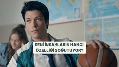 Seni İnsanların Hangi Özelliği Soğutuyor?