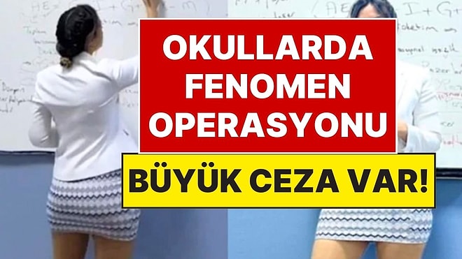 Okullarda "Sosyal Medya" Operasyonu: Sınıflarda Çekim Yapan Fenomen Öğretmenlere Kötü Haber