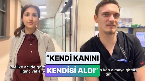 Kendi Kanını Kendi Almış: Doktorlar Acilde Karşılaştıkları ve Asla Unutamadıkları Vakaları Anlattı