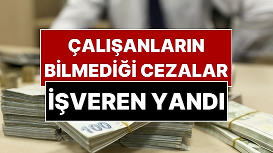Çoğu Çalışan Bilmiyor! Ücreti Geç Ödeyen, Molaya İzin Vermeyen Patronlar Yandı