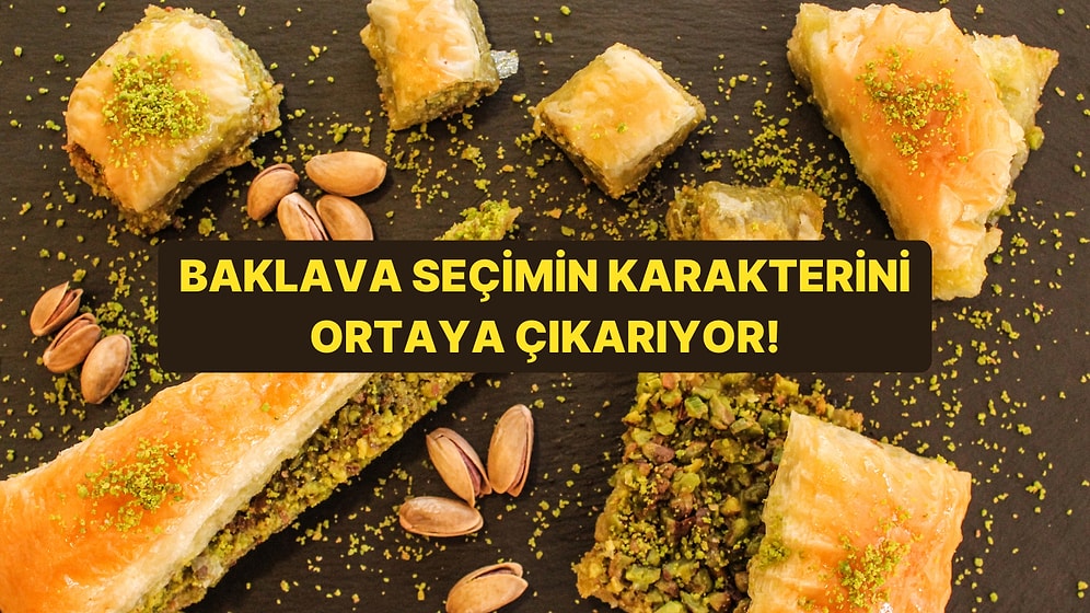 Kişilik Testi: Seçtiğin Baklava Karakterini Ortaya Çıkarıyor!