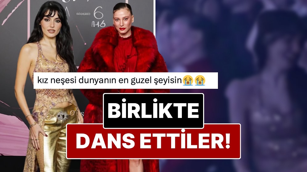 Hande Erçel ve Serenay Sarıkaya'nın ELLE Style Ödül Gecesinde Yan Yana Dans Ettiği Anlar Gündem Oldu